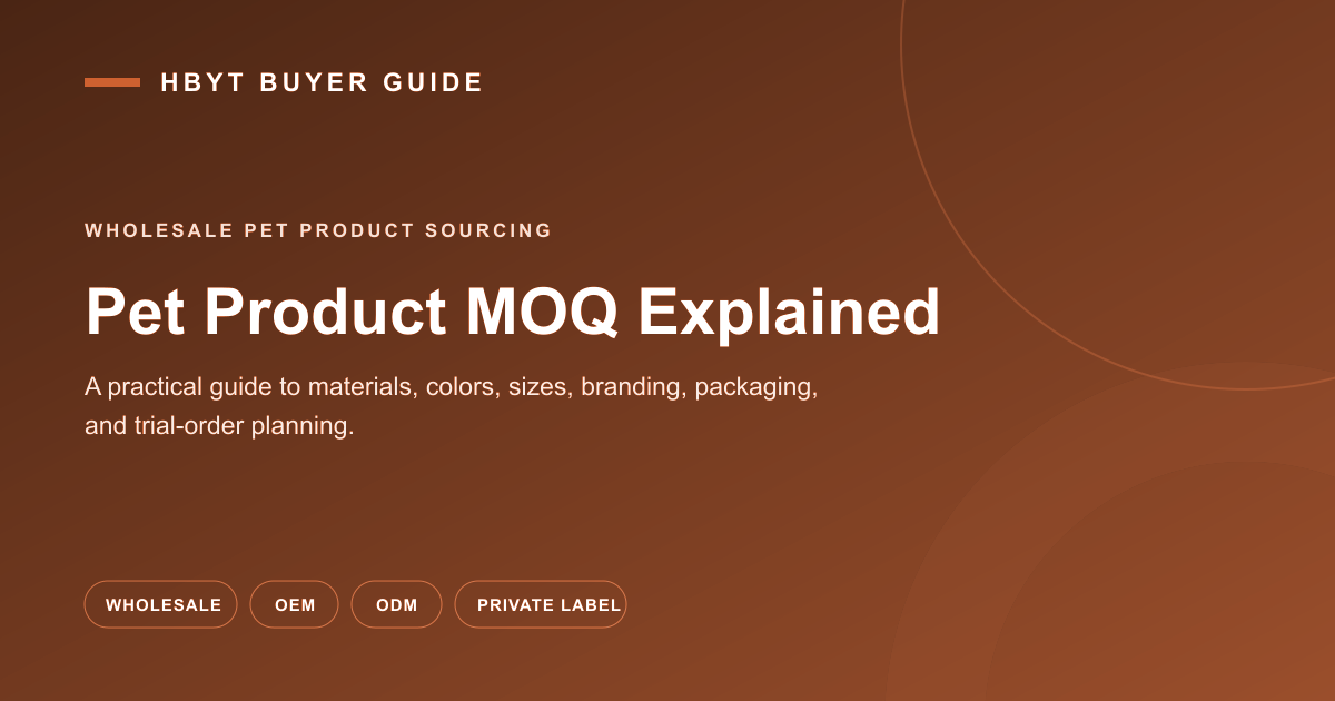 Pet Product MOQ Explained: Wholesale Buyer Guide