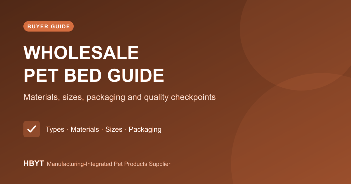 Wholesale Pet Bed Buying Guide: Materials and Sizes